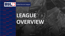 League Overview 1 WELCOME to USL