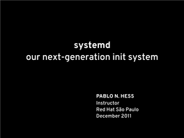 Systemd Our Next-Generation Init System