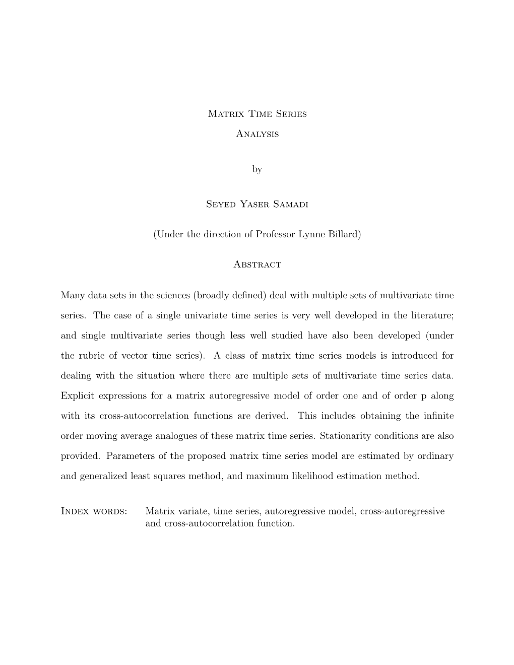 Matrix Time Series Analysis by Seyed Yaser Samadi (Under the Direction of Professor Lynne Billard)