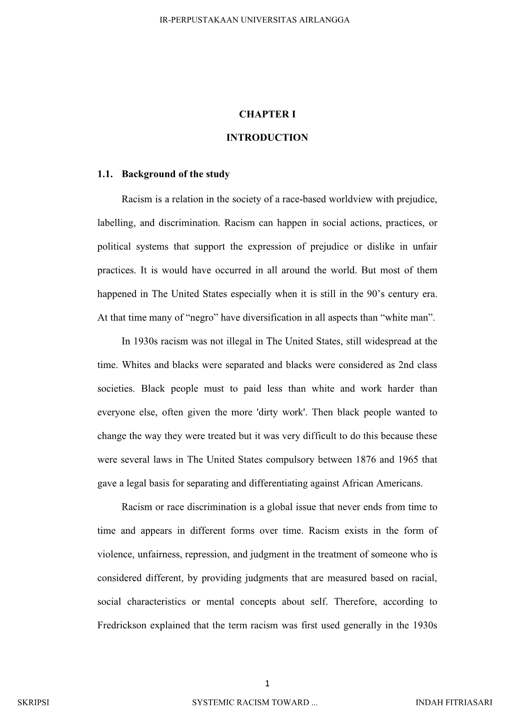 CHAPTER I INTRODUCTION 1.1. Background of the Study Racism Is a Relation in the Society of a Race-Based Worldview with Prejudice