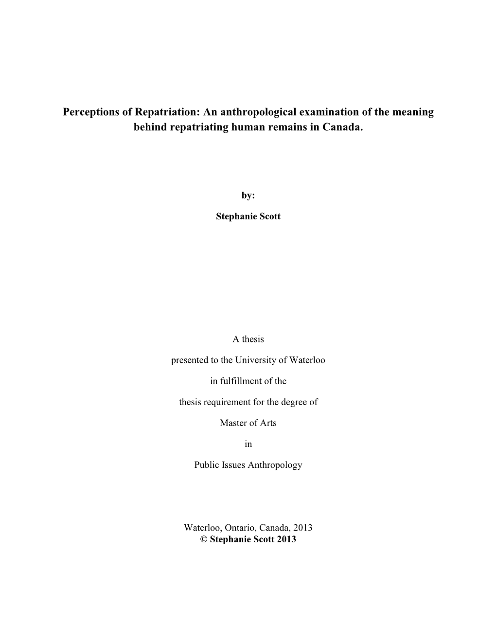 Perceptions of Repatriation: an Anthropological Examination of the Meaning Behind Repatriating Human Remains in Canada