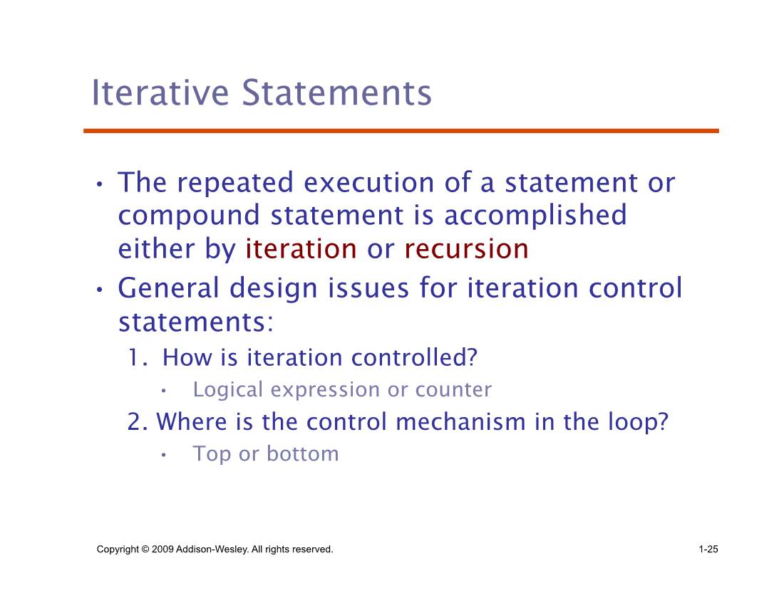 Iteration Or Recursion • General Design Issues for Iteration Control Statements: 1