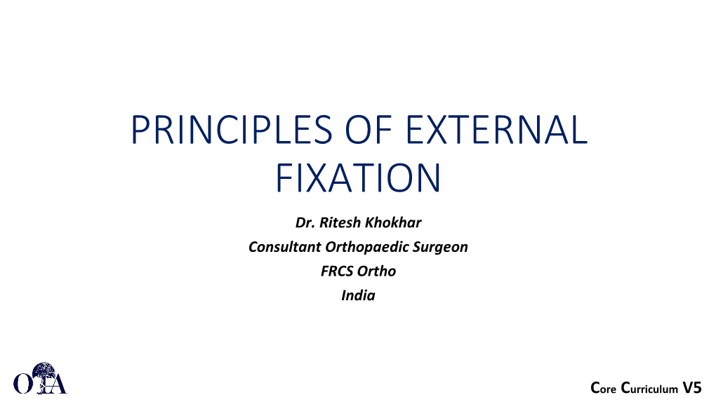 PRINCIPLES of EXTERNAL FIXATION Dr