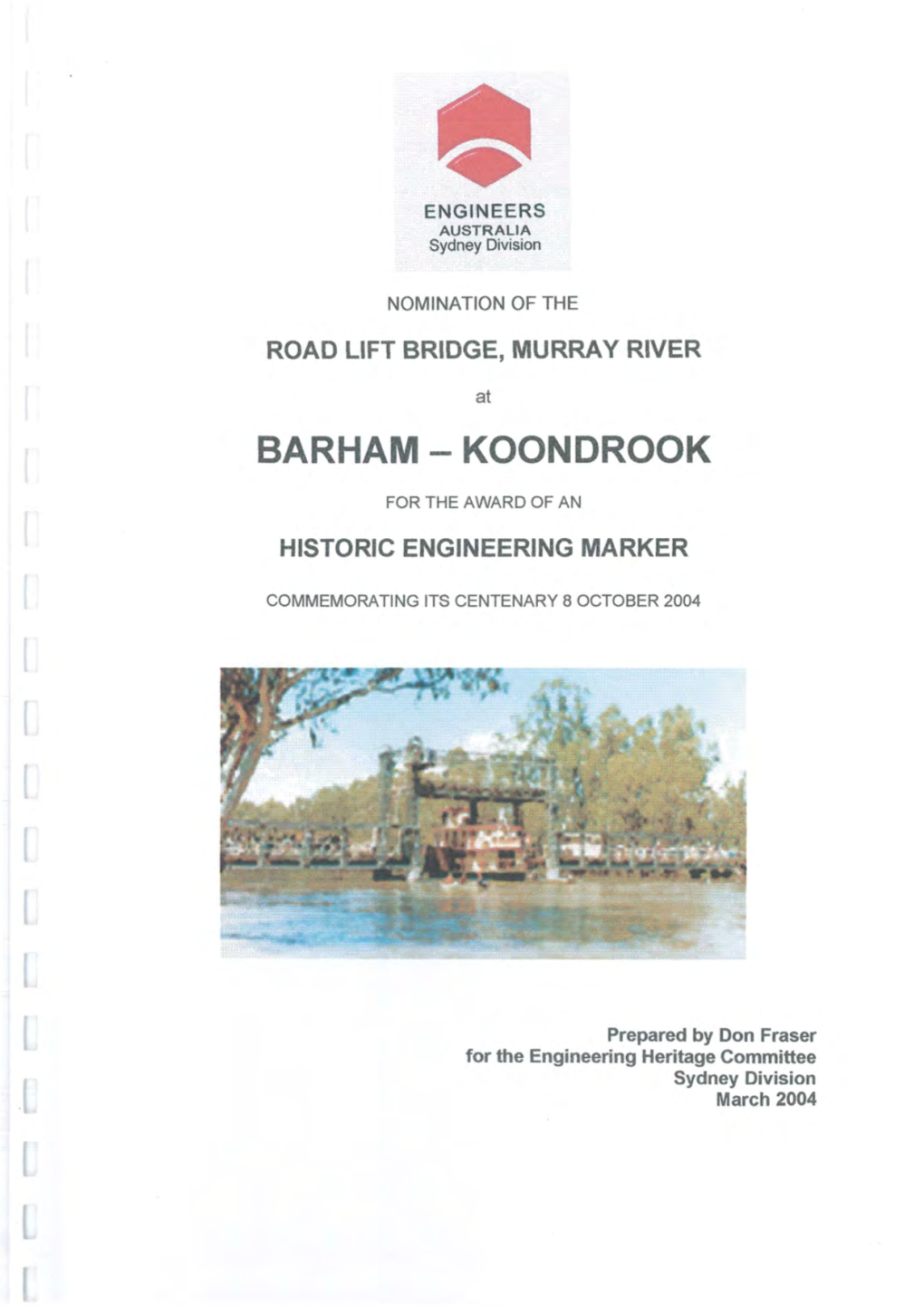 Barham-Koondrook Bridge Receive an Historic Engineeling Marker Award As an Historic Engineering Work and in Commeltioration of Its 8 October 2004 Centenary