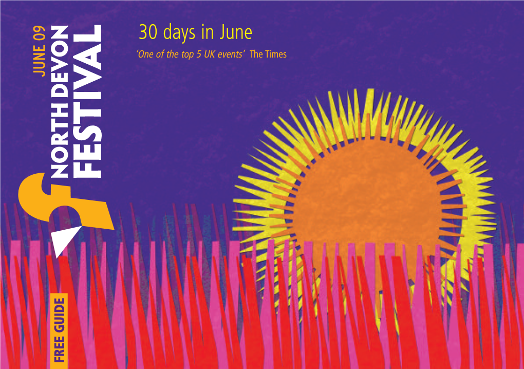 30 Days in June ‘One of the Top 5 UK Events’ the Times E D I U G E E R F the Stages for the North Devon Festival Include Theatres, Galleries, Pubs