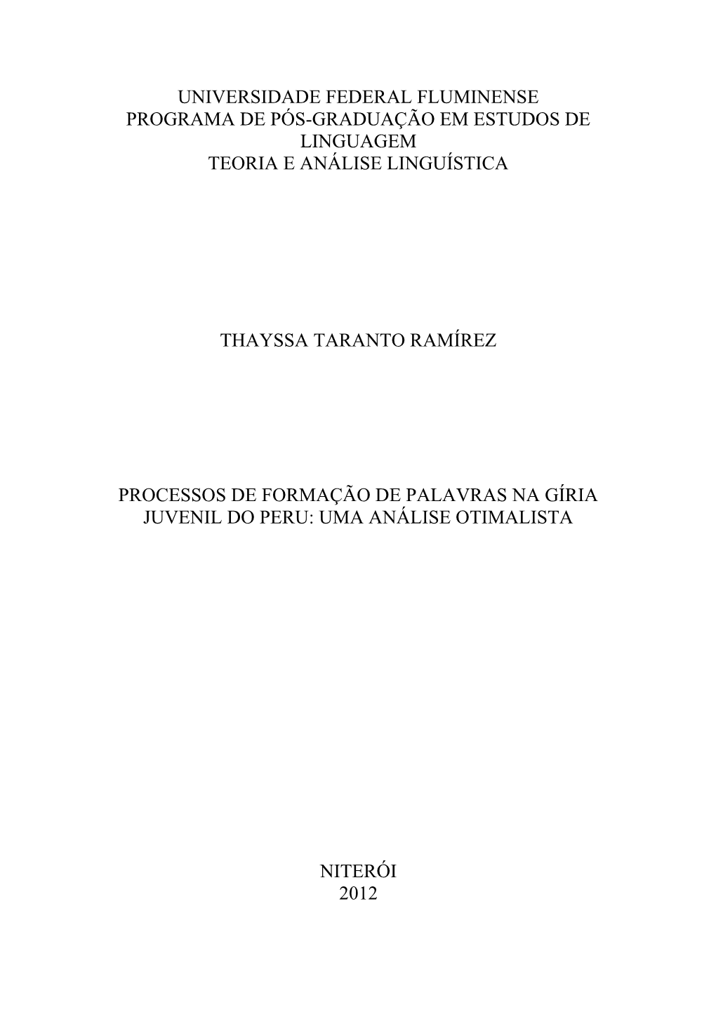 Universidade Federal Fluminense Programa De Pós-Graduação Em Estudos De Linguagem Teoria E Análise Linguística Thayssa Tara