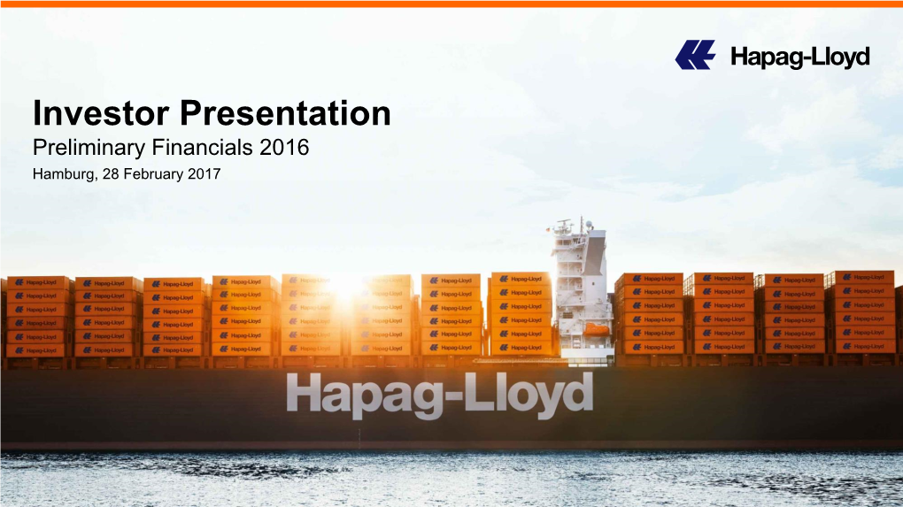 Investor Presentation Preliminary Financials 2016 Hamburg, 28 February 2017 Disclaimer