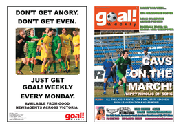 JUST GET GOAL! WEEKLY MARCH! NIPPY NIKOLIC on SONG Photo: Peter Kakalias EVERY MONDAY