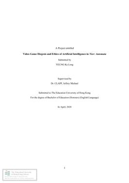 1 a Project Entitled Video Game Diegesis and Ethics of Artificial Intelligence in Nier: Automata