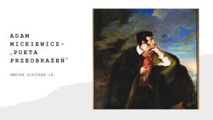 Adam Mickiewicz Poznał Swoją O 14 Lat Młodszą Żonę – Celinę Szymanowską W Rosji, Jednak Wtedy Interesował Się Bardziej Jej Matką, Która Była Słynną Pianistką
