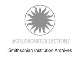 Smithsonian Institution Archives Did You Know?