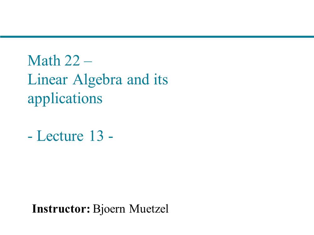 Math 22 – Linear Algebra and Its Applications