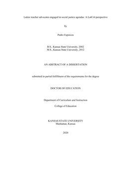 Latinx Teacher Advocates Engaged in Social Justice Agendas: a Latcrit Perspective by Pedro Espinoza B.S., Kansas State Universi