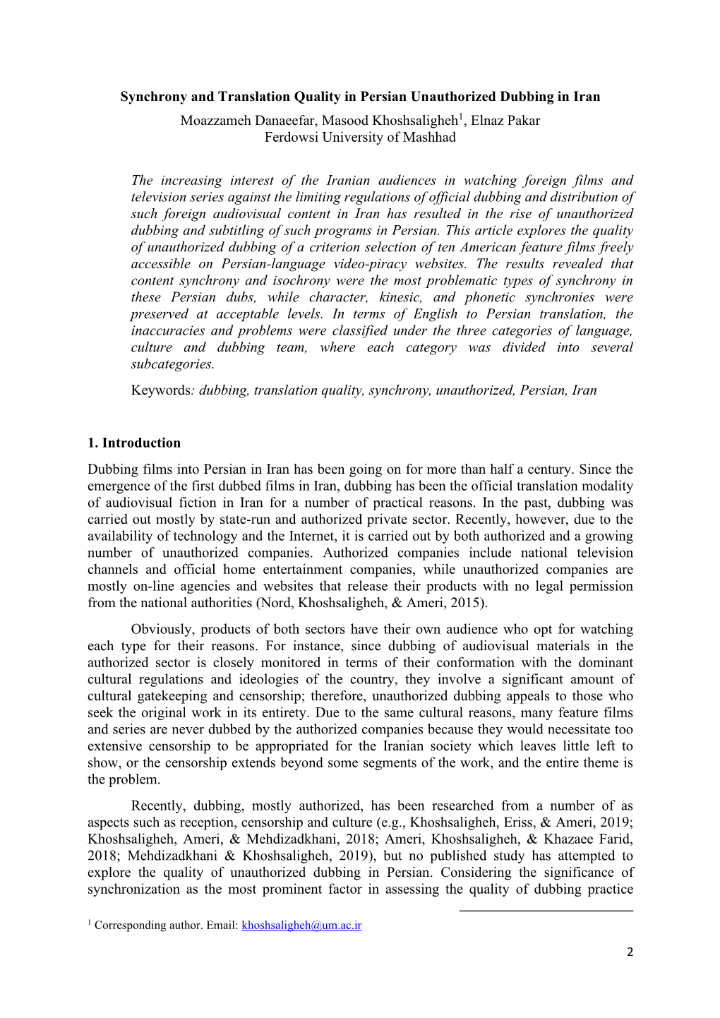 Synchrony and Translation Quality in Persian Unauthorized Dubbing in Iran Moazzameh Danaeefar, Masood Khoshsaligheh1, Elnaz Pakar Ferdowsi University of Mashhad