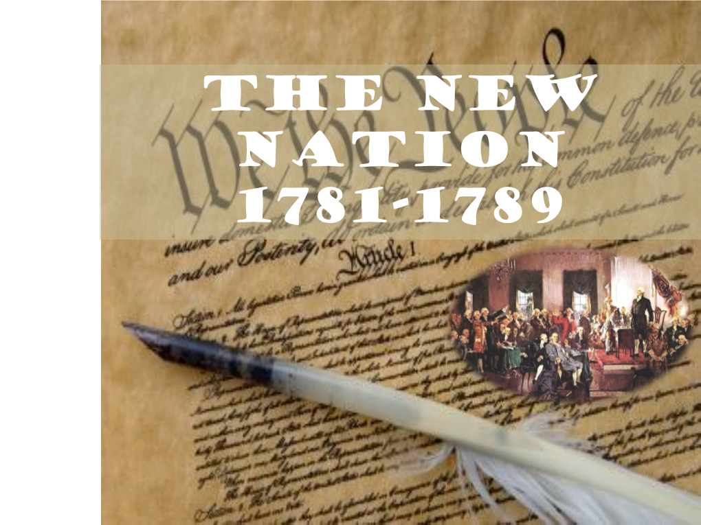 The New Nation 1781-1789 the New Nation