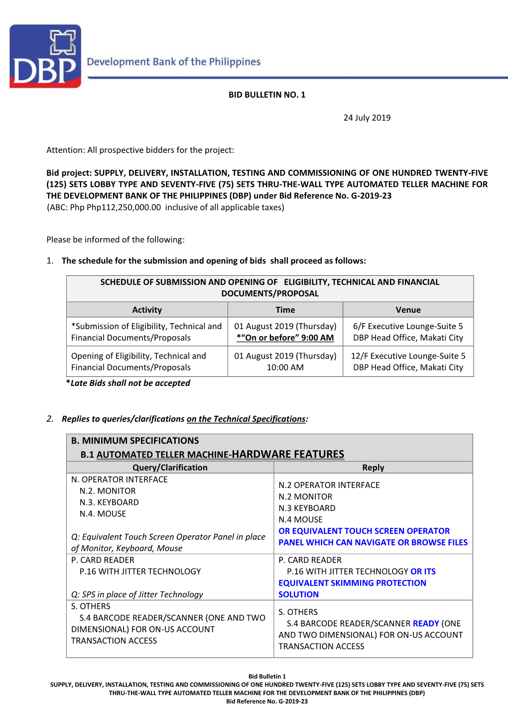 B. MINIMUM SPECIFICATIONS B.1 AUTOMATED TELLER MACHINE-HARDWARE FEATURES Query/Clarification Reply N