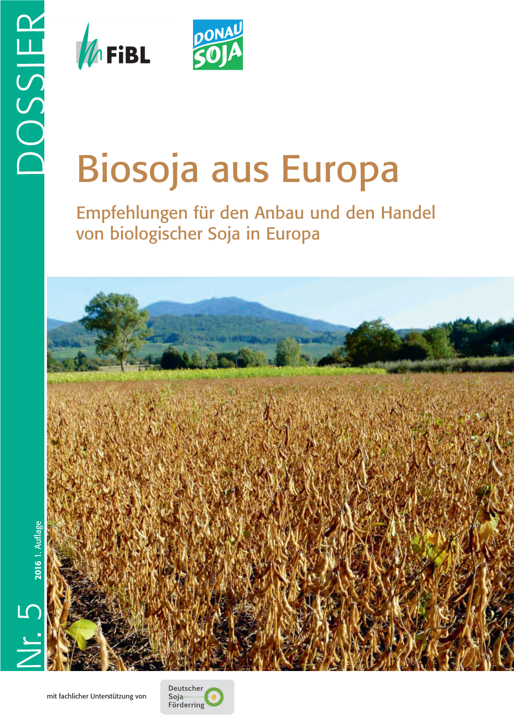 Biosoja Aus Europa. Empfehlungen Für Den Anbau Und Den Handel Von Biologischer Soja in Europa