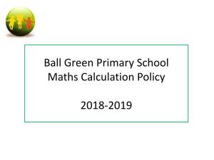 Ball Green Primary School Maths Calculation Policy 2018-2019