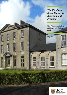The Kickham Army Barracks Development Proposal the Planning Society of University College Cork