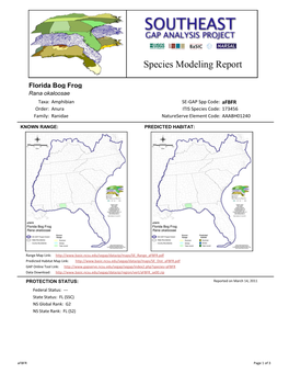 Florida Bog Frog Rana Okaloosae Taxa: Amphibian SE-GAP Spp Code: Afbfr Order: Anura ITIS Species Code: 173456 Family: Ranidae Natureserve Element Code: AAABH01240