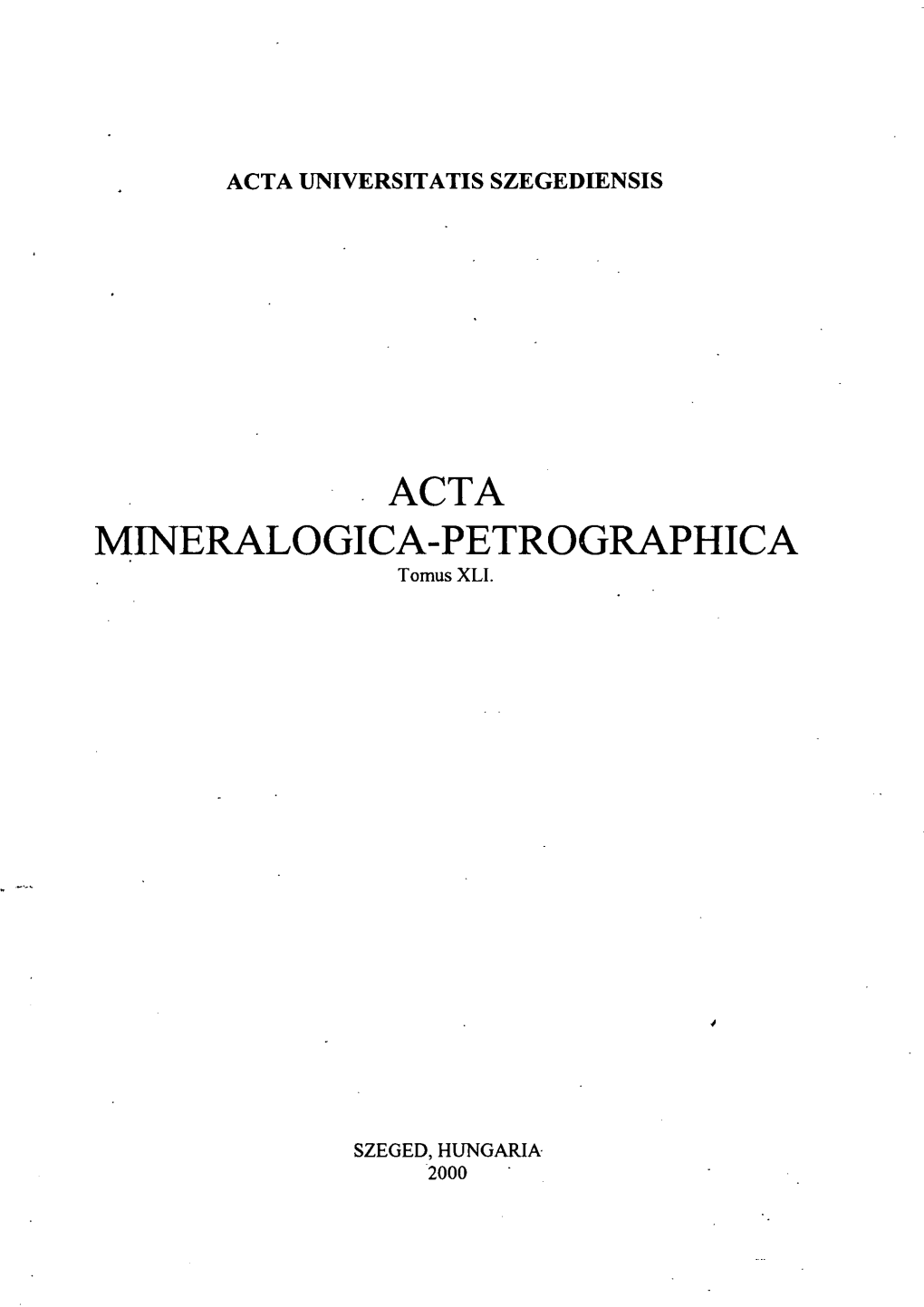 ACTA MINERALOGICA-PETROGRAPHICA Tomus XLI