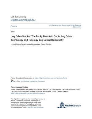Log Cabin Studies: the Rocky Mountain Cabin, Log Cabin Technology and Typology, Log Cabin Bibliography