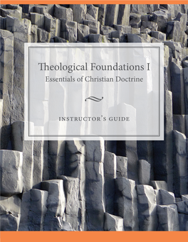 Theological Foundations I Essentials of Christian Doctrine •