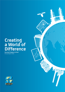 Creating a World of Difference Boustead Singapore Limited Annual Report 2016 Creating a World of Difference
