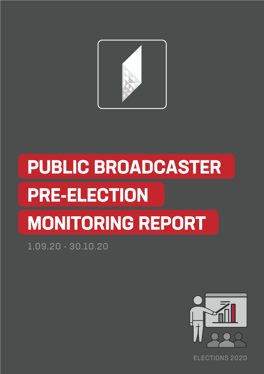 Public Broadcaster Pre-Election Monitoring Report 1.09.20 - 30.10.20