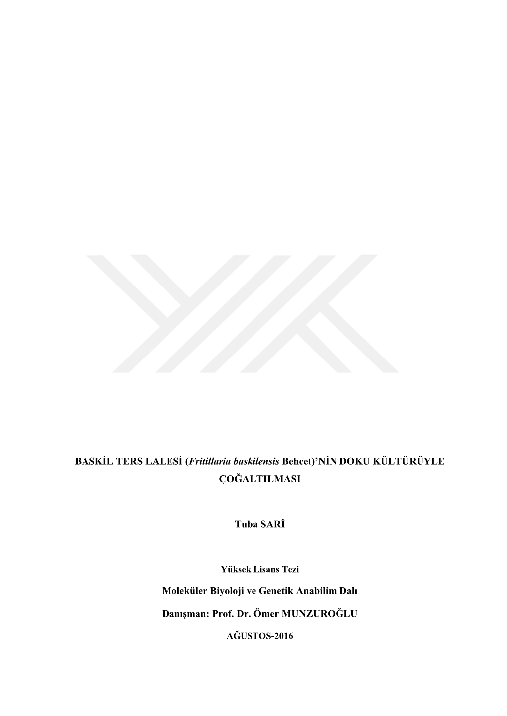 BASKİL TERS LALESİ (Fritillaria Baskilensis Behcet)'NİN DOKU KÜLTÜRÜYLE ÇOĞALTILMASI Tuba SARİ Moleküler Biyoloji V