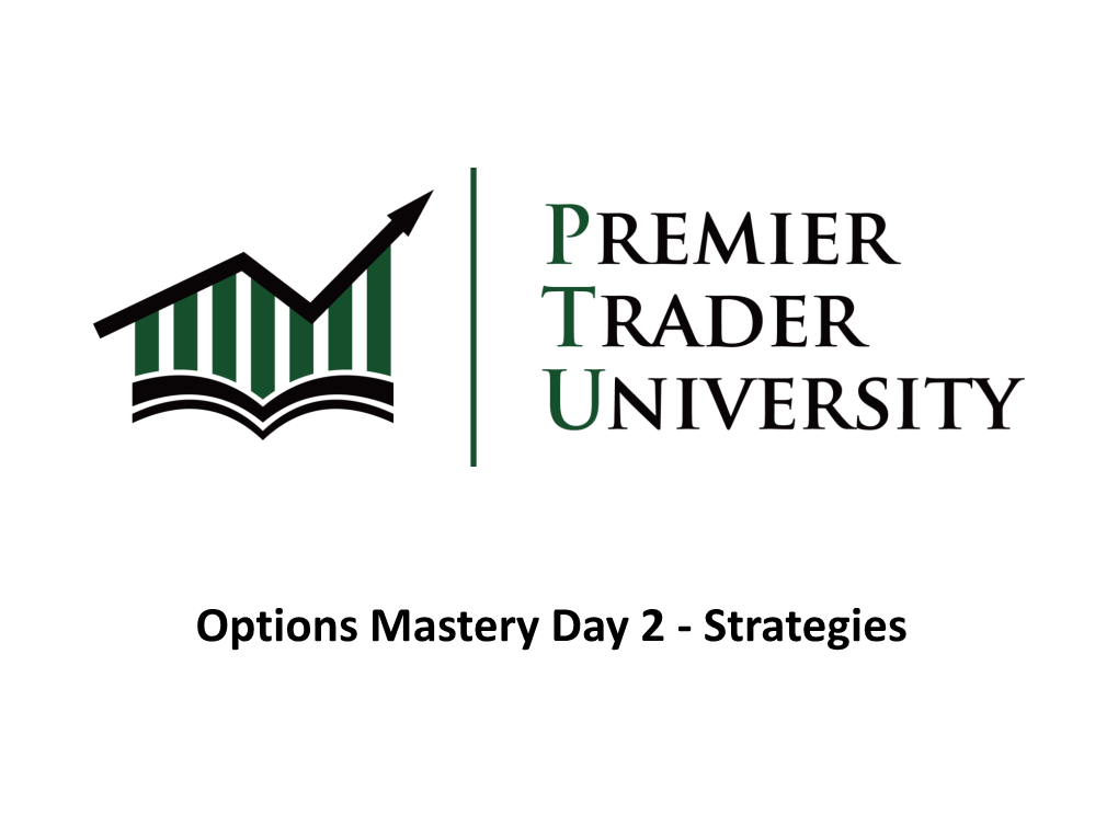 Options Mastery Day 2 - Strategies Day 2 Agenda