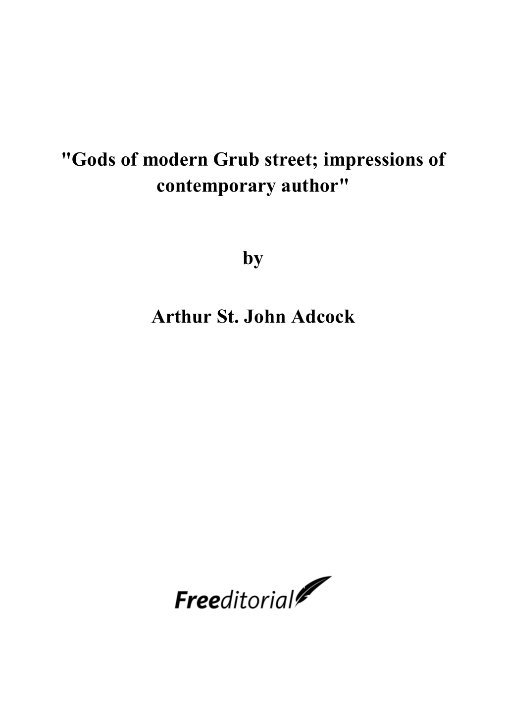 Gods of Modern Grub Street; Impressions of Contemporary Author