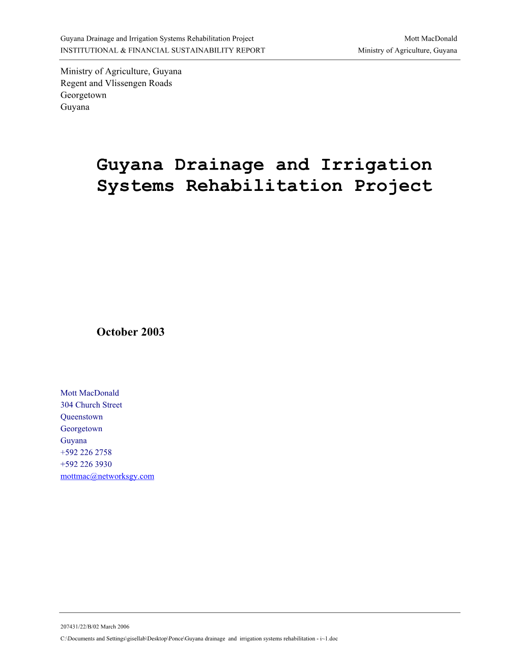 Guyana Drainage and Irrigation Systems Rehabilitation Project Mott Macdonald INSTITUTIONAL & FINANCIAL SUSTAINABILITY REPORT Ministry of Agriculture, Guyana