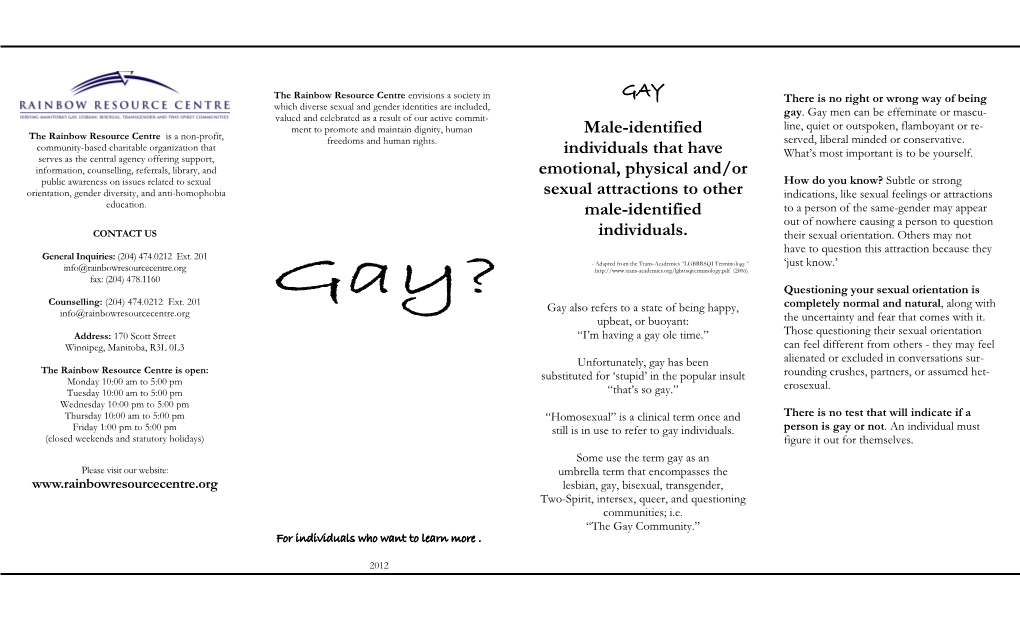 GAY There Is No Right Or Wrong Way of Being Which Diverse Sexual and Gender Identities Are Included, Valued and Celebrated As a Result of Our Active Commit- Gay