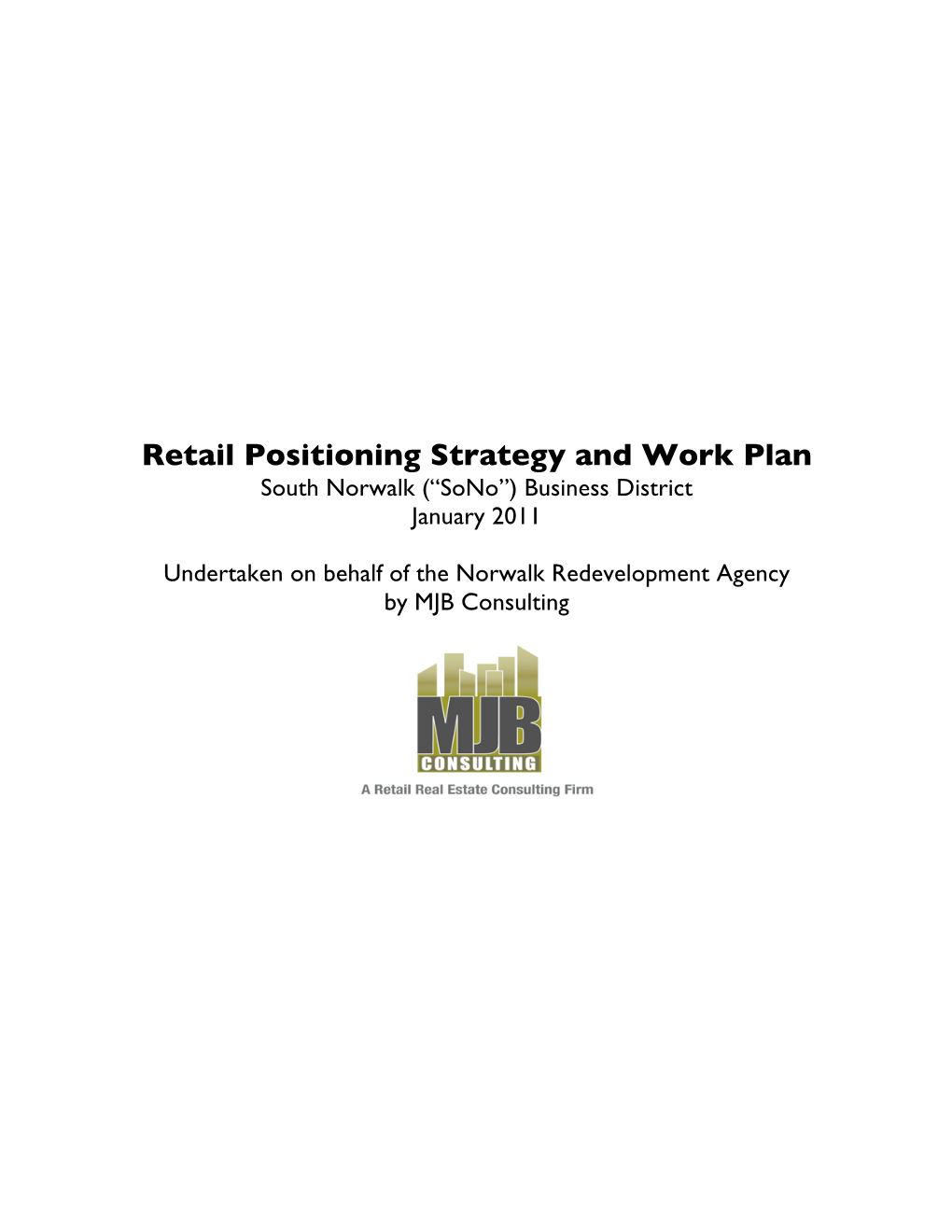 Retail Positioning Strategy and Work Plan South Norwalk (“Sono”) Business District January 2011