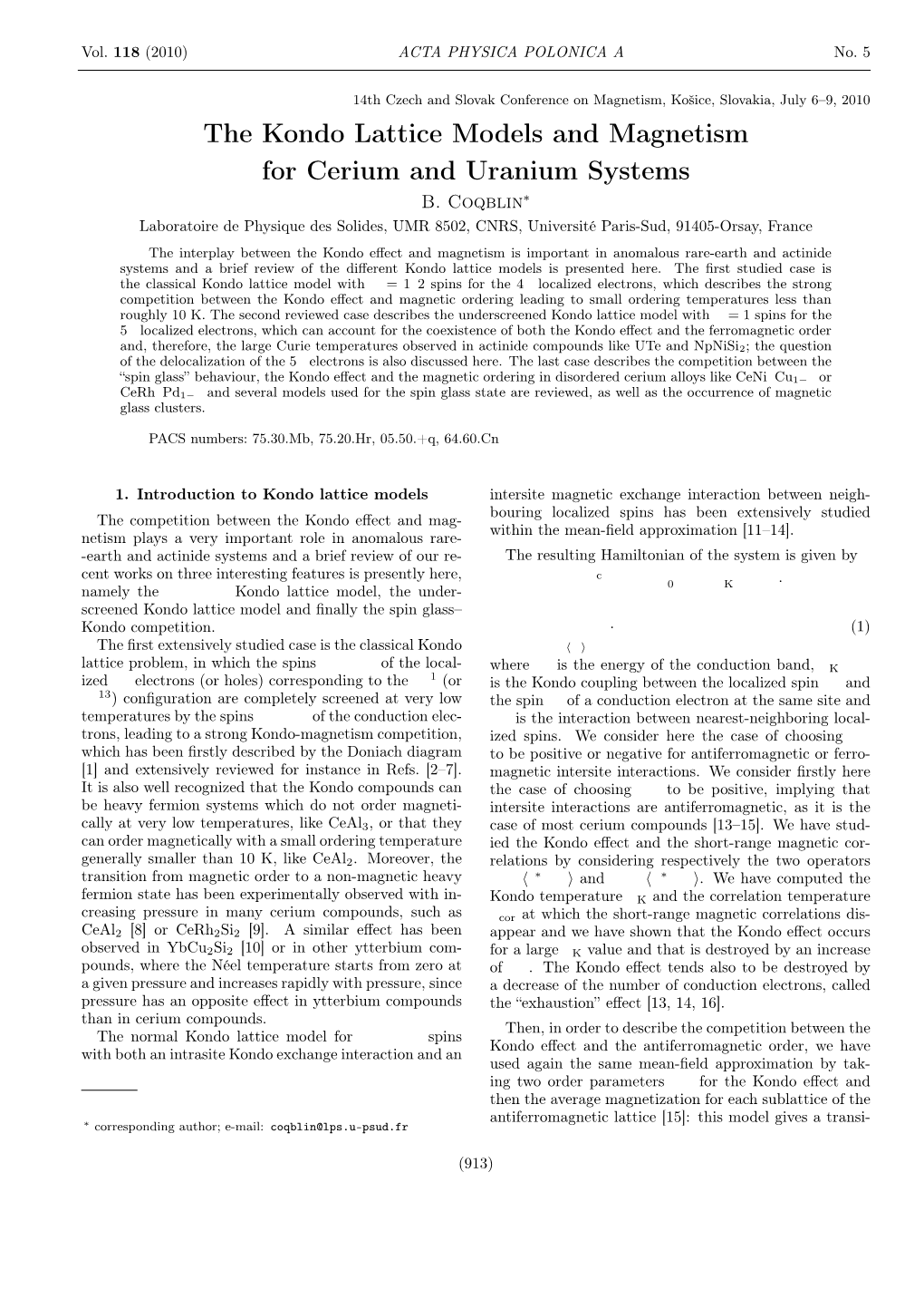 The Kondo Lattice Models and Magnetism for Cerium and Uranium Systems B