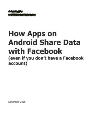 How Apps on Android Share Data with Facebook (Even If You Don’T Have a Facebook Account)