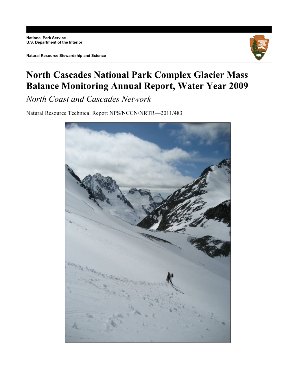 North Cascades National Park Complex Glacier Mass Balance Monitoring Annual Report, Water Year 2009 North Coast and Cascades Network