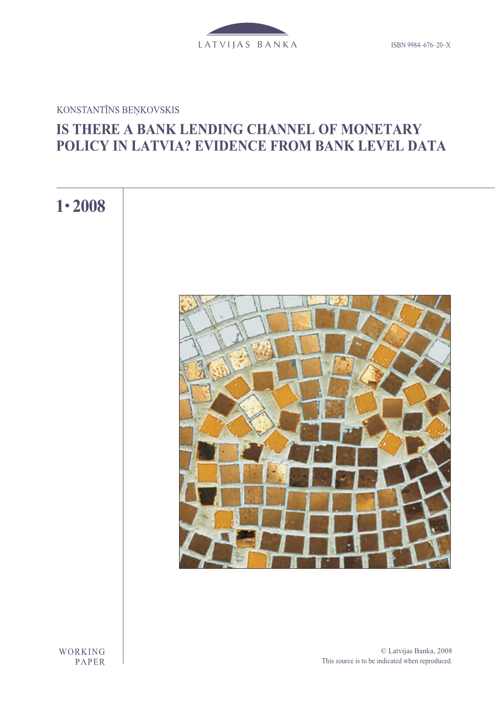 Is There a Bank Lending Channel of Monetary Policy in Latvia? Evidence from Bank Level Data