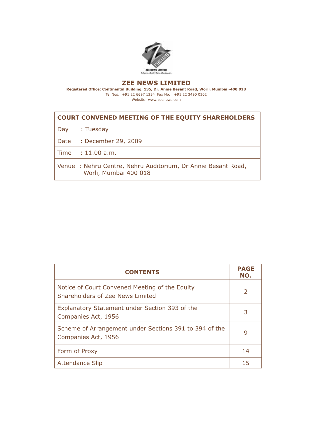 ZEE NEWS LIMITED Registered Office: Continental Building, 135, Dr