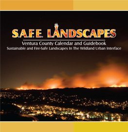 Ventura County Calendar and Guidebook Sustainable and Fire-Safe Landscapes in the Wildland Urban Interface SAFE Landscapes Project