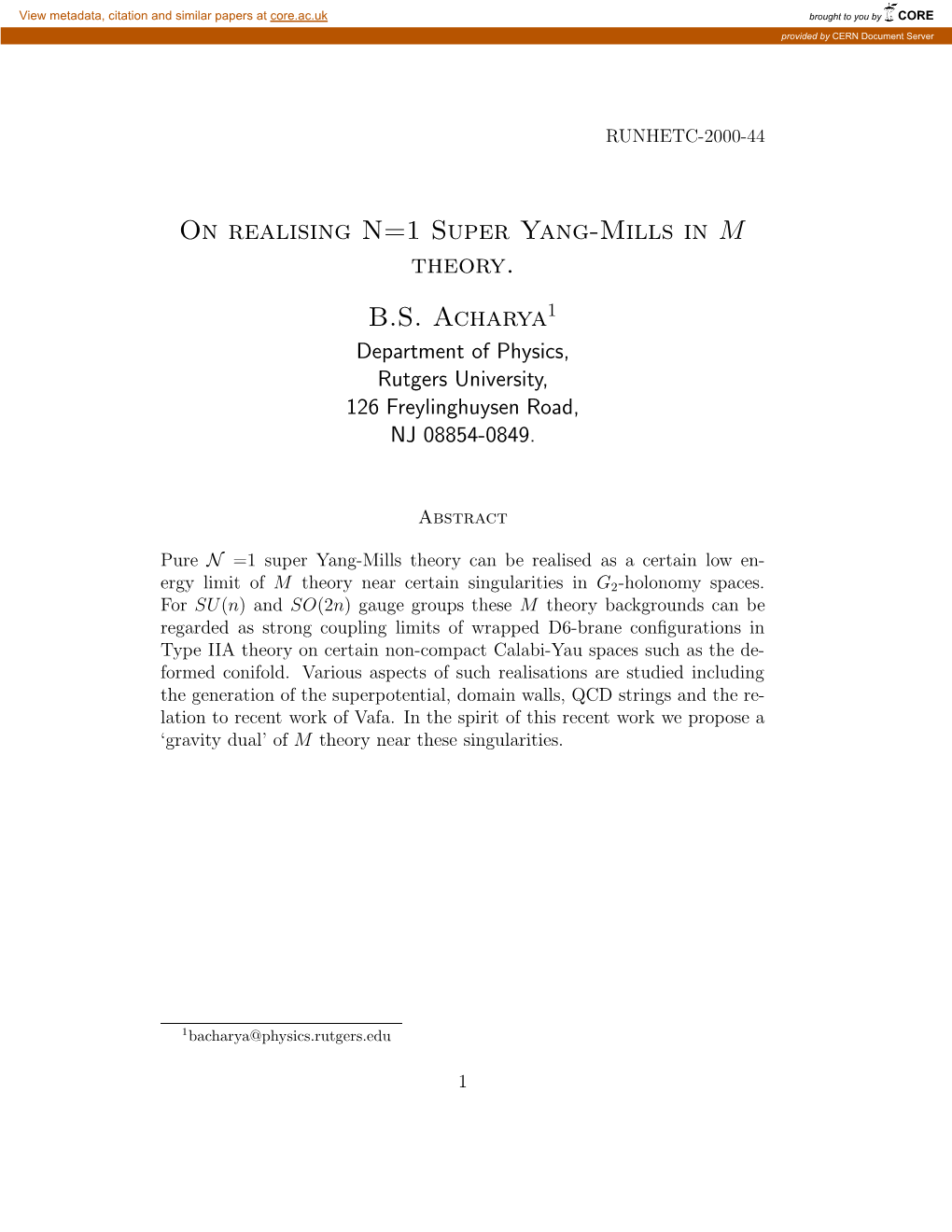 On Realising N=1 Super Yang-Mills in M Theory. B.S. Acharya1