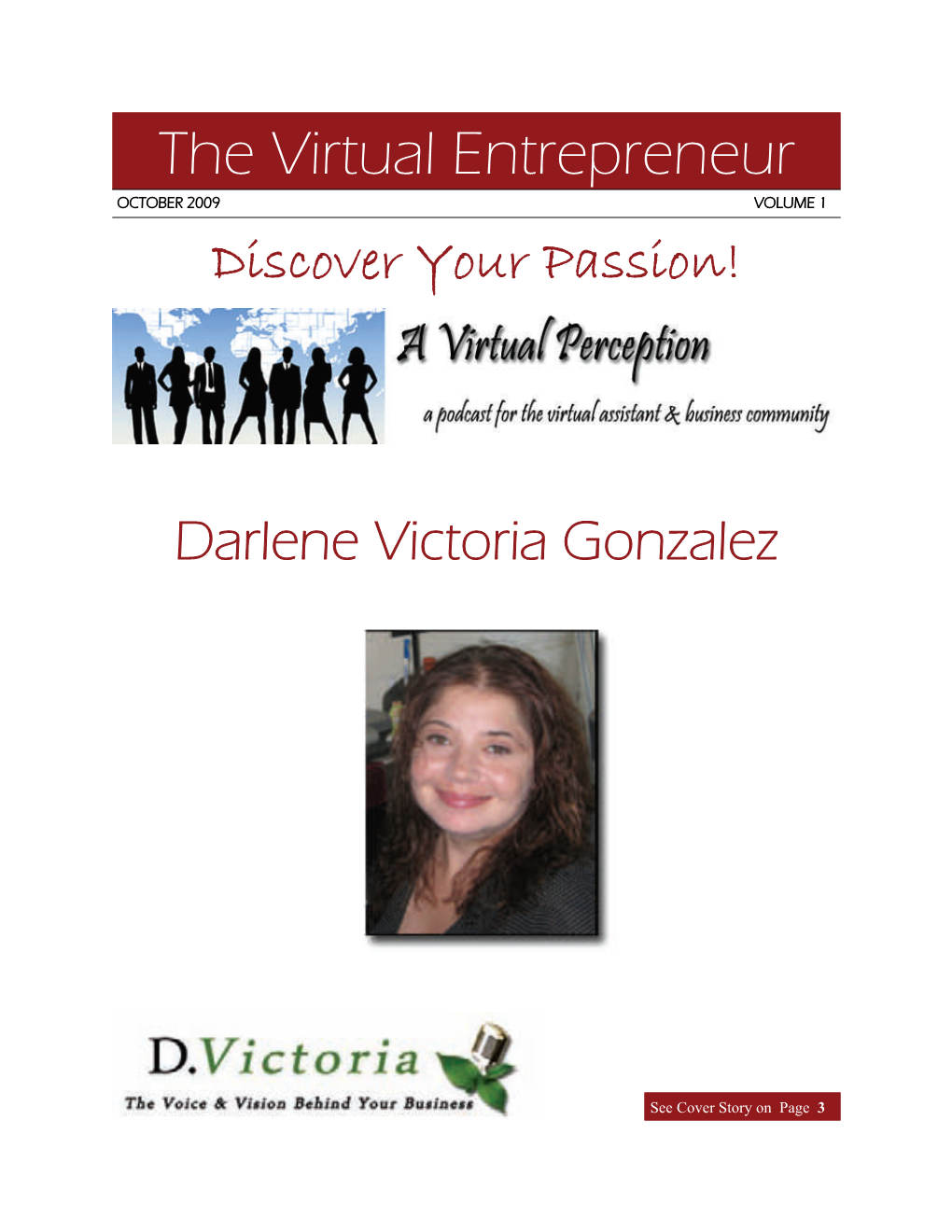 The Virtual Entrepreneur OCTOBER 2009 VOLUME 1 Discover Your Passion!