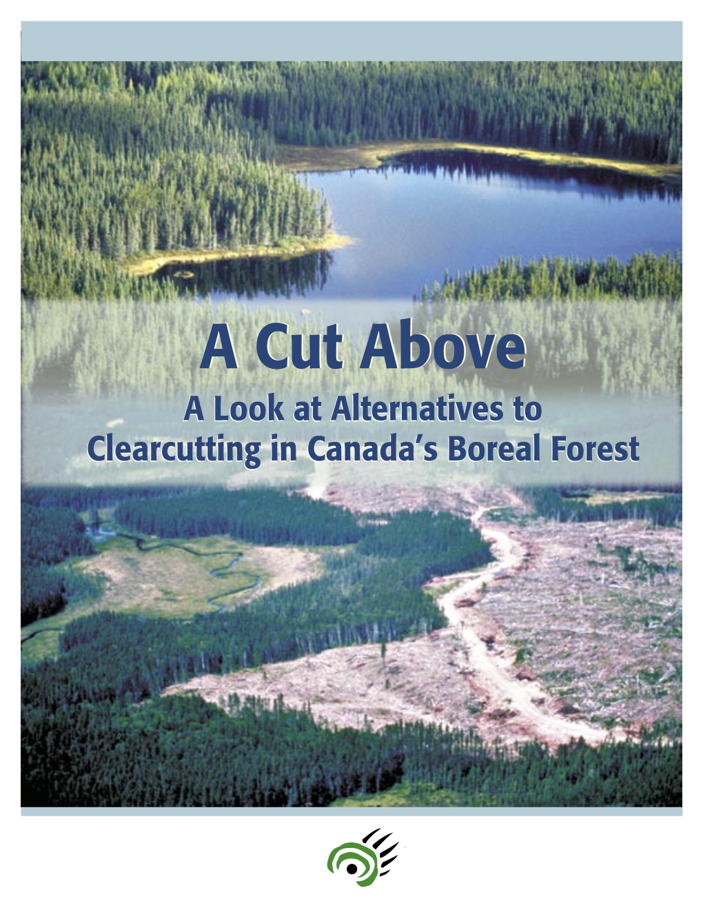 A Cut Above: a Look at Alternative to Clearcutting in the Boreal Forest