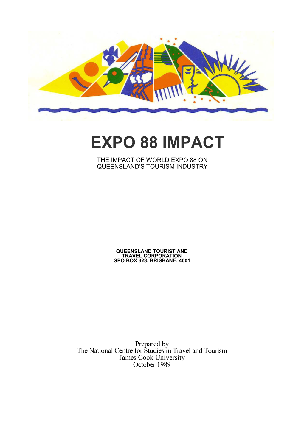 Expo 88 Impact the Impact of World Expo 88 on Queensland's Tourism Industry