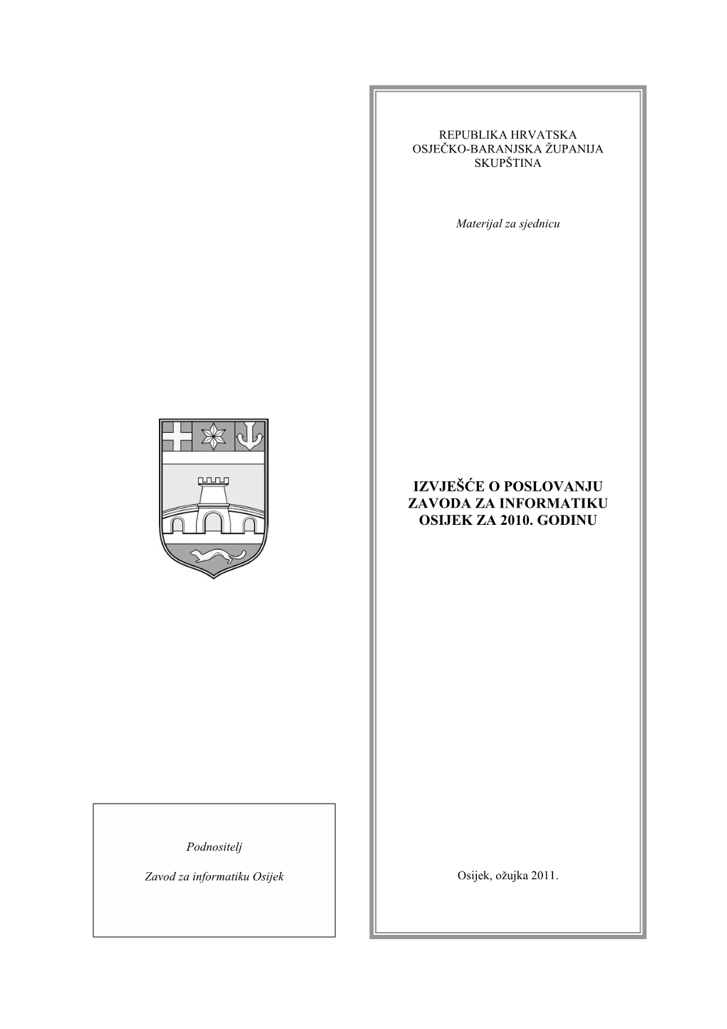 Izvješće O Poslovanju Zavoda Za Informatiku Osijek Za 2010. Godinu