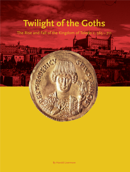 The Twilight of the Goths the Rise and Fall of the Kingdom of Toledo C
