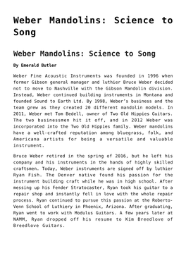 Weber Mandolins: Science to Song