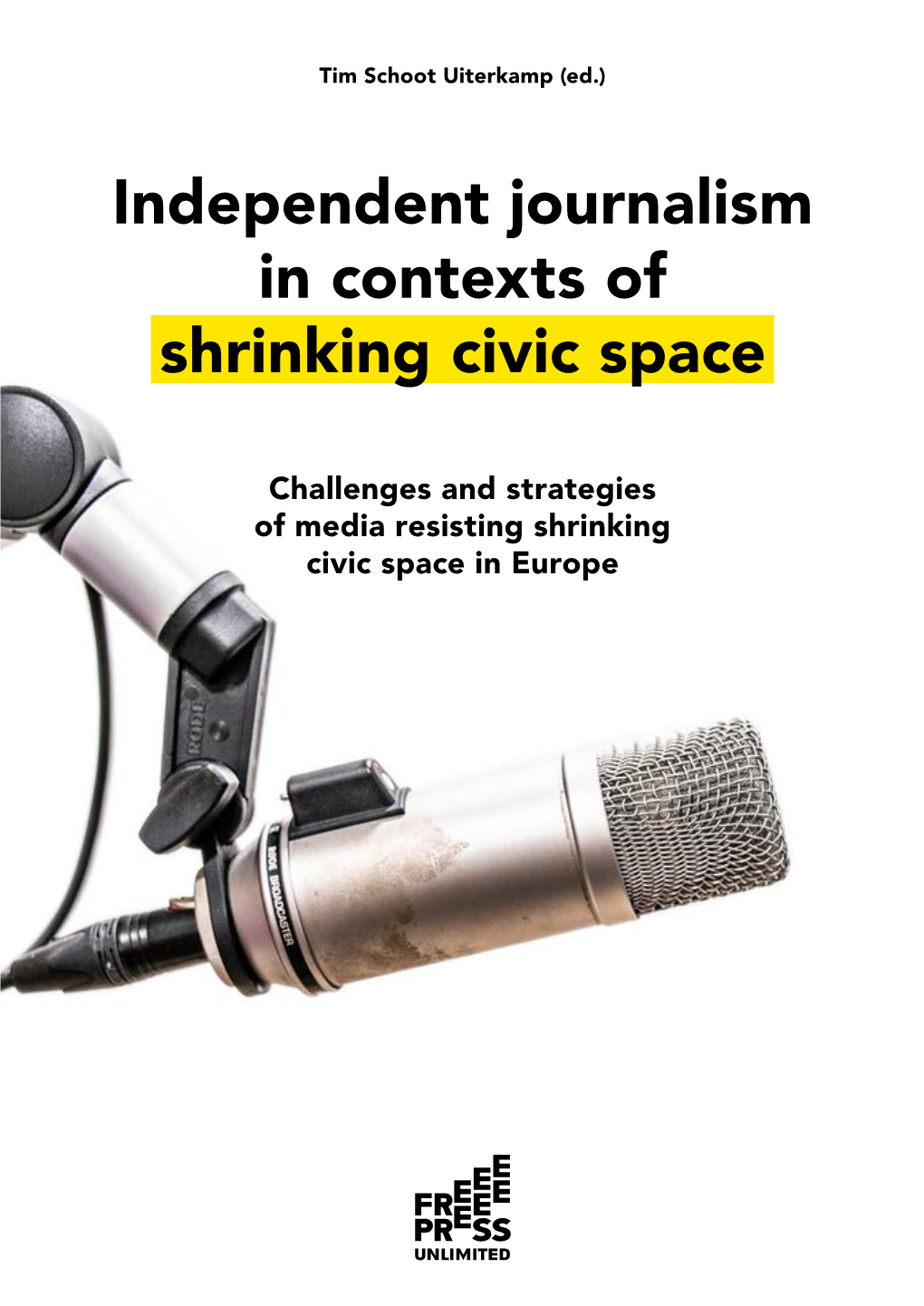 Independent Journalism in Contexts of Shrinking Civic Space