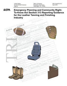 EPA Emergency Planning and Community Right- To-Know Act Section 313 Reporting Guidance for the Leather Tanning and Finishing Industry TABLE of CONTENTS Page